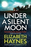 Elizabeth Haynes - Under a Silent Moon.