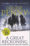 Louise Penny - A Great Reckoning.