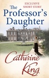 Catherine King - The Professor's Daughter.