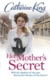 Catherine King - Her Mother's Secret.