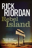 Rick Riordan - Rebel Island.
