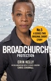 Chris Chibnall et Erin Kelly - Broadchurch: Protection (Story 5) - A Series Two Original Short Story.