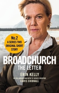 Chris Chibnall et Erin Kelly - Broadchurch: The Letter (Story 2) - A Series Two Original Short Story.