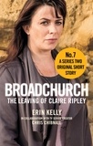 Chris Chibnall et Erin Kelly - Broadchurch: The Leaving of Claire Ripley (Story 7) - A Series Two Original Short Story.