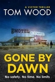 Tom Wood - Gone By Dawn - An Exclusive Short Story.