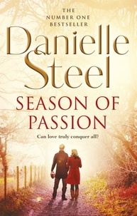 Danielle Steel - Season Of Passion - An epic, unputdownable read from the worldwide bestseller.