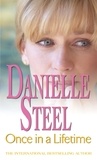 Danielle Steel - Once In A Lifetime - An epic, unputdownable read from the worldwide bestseller.
