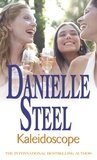 Danielle Steel - Kaleidoscope - An epic, unputdownable read from the worldwide bestseller.