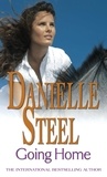 Danielle Steel - Going Home - An epic, unputdownable read from the worldwide bestseller.