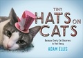 Adam Ellis - Tiny Hats on Cats.