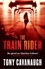 Tony Cavanaugh - The Train Rider.