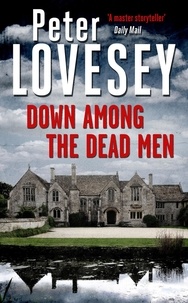 Peter Lovesey - Down Among the Dead Men.