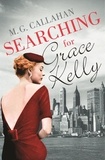 M. G. Callahan - Searching for Grace Kelly.