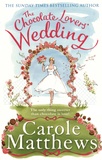Carole Matthews - The Chocolate Lover's Wedding.