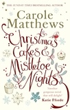 Carole Matthews - Christmas cakes and mistletoe nights.