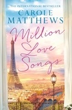 Carole Matthews - Million Love Songs - The laugh-out-loud, feel-good read from the Sunday Times bestseller.