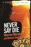 Richard Sapir et Warren Murphy - Never Say Die - Number 110 in Series.