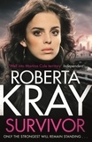 Roberta Kray - Survivor - A gangland crime thriller of murder, danger and unbreakable bonds.
