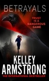 Kelley Armstrong - Betrayals - Book 4 of the Cainsville Series.