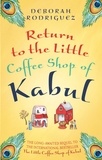Deborah Rodriguez - Return to the Little Coffee Shop of Kabul.