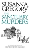 Susanna Gregory - The Sanctuary Murders - The Twenty-Fourth Chronicle of Matthew Bartholomew.