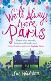 Sue Watson - We'll Always Have Paris.