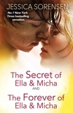 Jessica Sorensen - The Secret of Ella and Micha/The Forever of Ella and Micha.