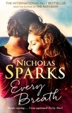 Nicholas Sparks - Every Breath - A captivating story of enduring love from the author of The Notebook.
