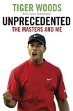 Tiger Woods et Lorne Rubenstein - Unprecedented - The Masters and Me.