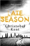 Christobel Kent - Late Season.