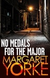Margaret Yorke - No Medals For The Major.