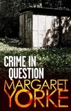 Margaret Yorke - Crime In Question.
