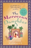 Deborah Rodriguez - The Moroccan Daughter - from the internationally bestselling author of The Little Coffee Shop of Kabul.