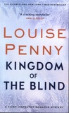 Louise Penny - Kingdom of the Blind - A Chief Inspector Gamache Mystery.