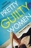 Gina Lamanna - Pretty Guilty Women - The twisty, most addictive thriller from the USA Today bestselling author.