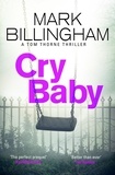 Mark Billingham - Cry Baby - The Sunday Times bestselling thriller that will have you on the edge of your seat.