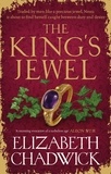 Elizabeth Chadwick - The King's Jewel - from the bestselling author comes a new historical fiction novel of strength and survival.