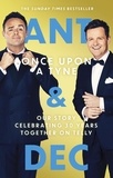Anthony McPartlin et Declan Donnelly - Once Upon A Tyne - The hilarious and heart-warming Sunday Times bestseller.