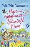 Ali McNamara - Hope and Happiness in Bluebell Wood - the most uplifting and joyful read of the summer.