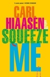 Carl Hiaasen - Squeeze Me - The ultimate crime fiction satire for the post-Trump era.