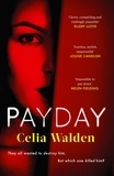 Celia Walden - Payday - A Richard and Judy Book Club Pick for Autumn 2022.