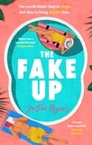 Justin Myers - The Fake-Up - A hilarious new rom-com with unforgettably brilliant characters.
