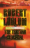Robert Ludlum - The Tristan Betrayal.