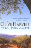 Carol Drinkwater - The Olive Harvest - A Memoire of Love, Old Trees and Olive Oil.