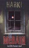 Ed McBain - Hark ! - An 87th Precinct novel.