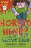 Francesca Simon et Miranda Richardson - Horrid Henry And The Secret Club. 1 CD audio