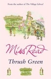 Miss Read - Thrush Green.