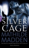 Mathilde Madden - The Silver Cage.