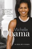 Lisa Rogak - Michelle Obama In Her Own Words.