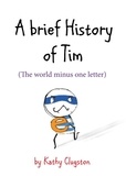 Kathy Clugston - A Brief History of Tim - The World Minus One Letter.